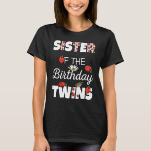 Sister Of Birthday Twins Cute Floral Family Ladybu T-Shirt