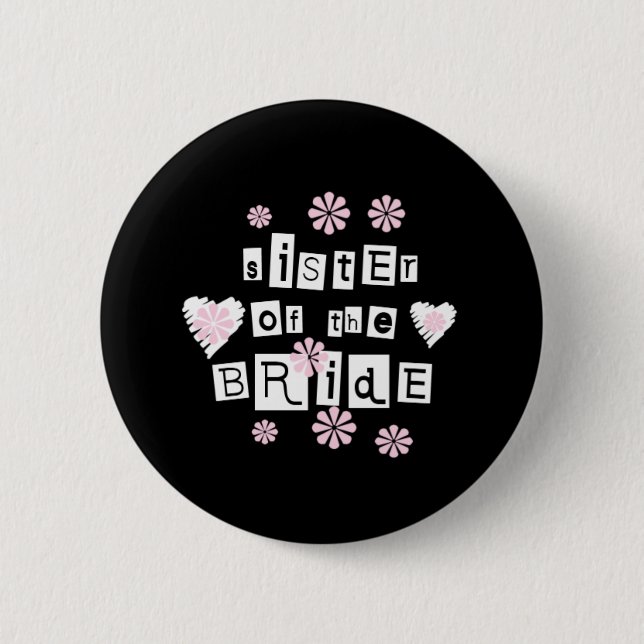 Sister of Bride White on Black 6 Cm Round Badge (Front)