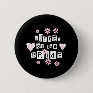 Sister of Bride White on Black 6 Cm Round Badge