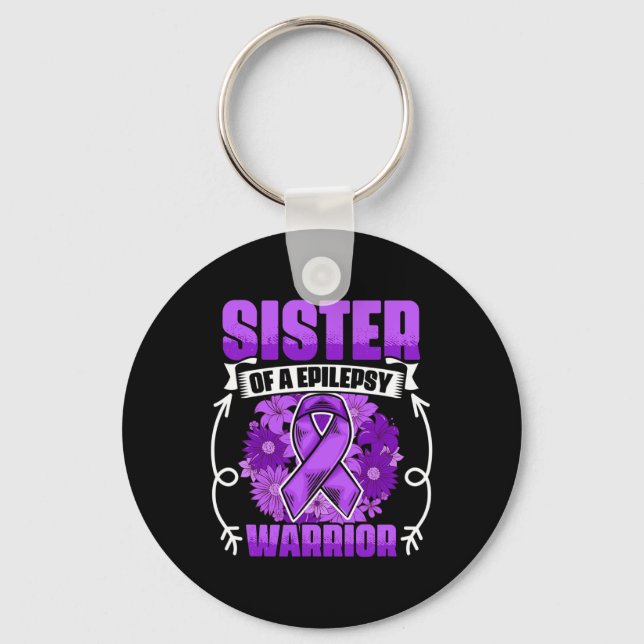 Sister Of Epilepsy Warrior Survivor Epilepsy Aware Key Ring (Front)