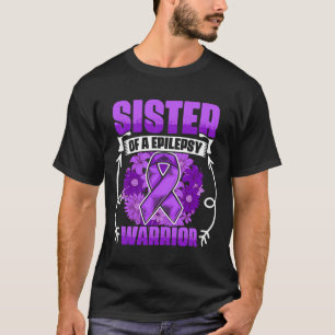 Sister Of Epilepsy Warrior Survivor Epilepsy Aware T-Shirt