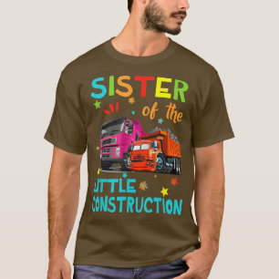 Sister Of Little Construction Truck Birthday Famil T-Shirt