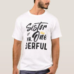 Sister Of Mr 1St Birthday Onederful Onederful Matc T-Shirt<br><div class="desc">Sister of Mr 1st Birthday Onederful Onederful Matching sis</div>