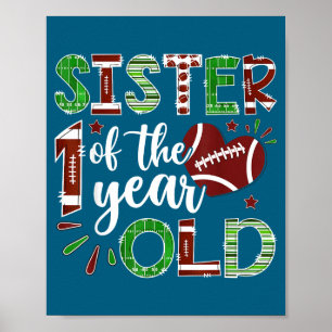 Sister Of The 1 Year Old Football First Birthday B Poster