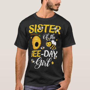 Sister Of The Bee Day Girl  Hive Party Matching Mo T-Shirt
