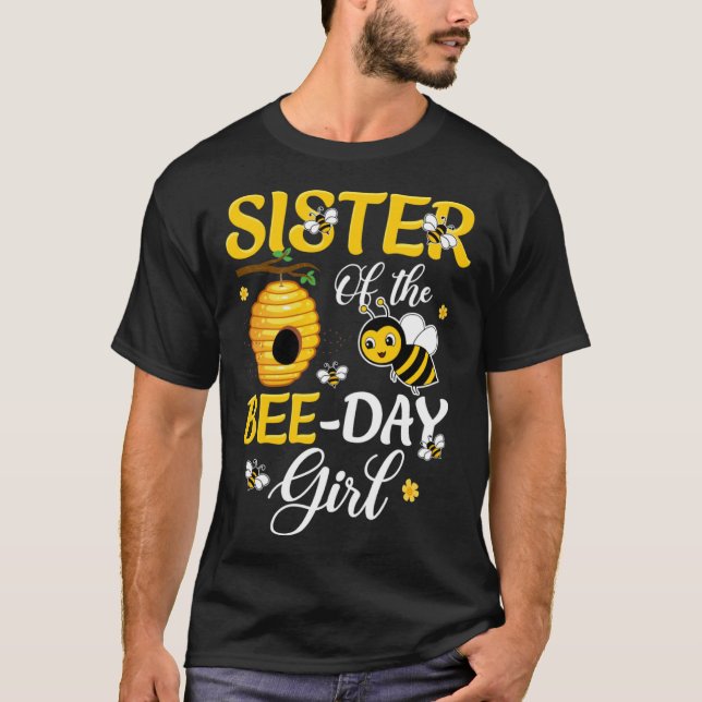 Sister Of The Bee Day Girl  Hive Party Matching Mo T-Shirt (Front)