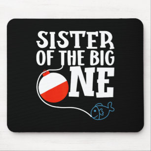 Sister Of The Big One Fishing Boy First Birthday O Mouse Mat