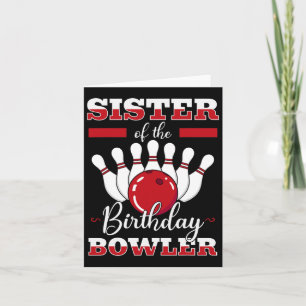 Sister Of The Birthday Bowler Bday Bowling Party C Card