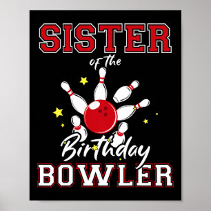 Sister Of The Birthday Bowler Bday Bowling Party C Poster