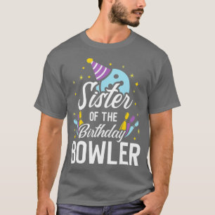 Sister Of The Birthday Bowler Bowling Party Matchi T-Shirt