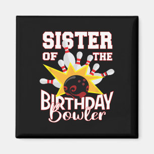 Sister Of The Birthday Bowler Kid Bowling Party Magnet