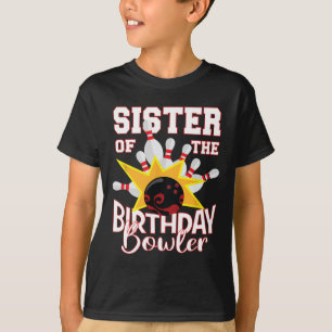 Sister Of The Birthday Bowler Kid Bowling Party T-Shirt