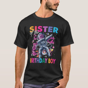 Sister Of The Birthday Boy Astronaut Space Theme F T-Shirt