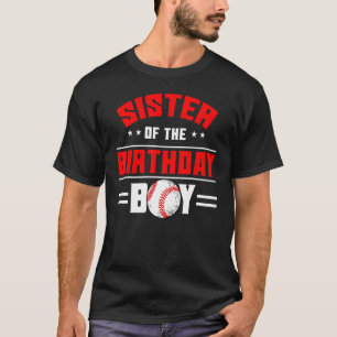 Sister Of The Birthday Boy Baseball Theme Family B T-Shirt