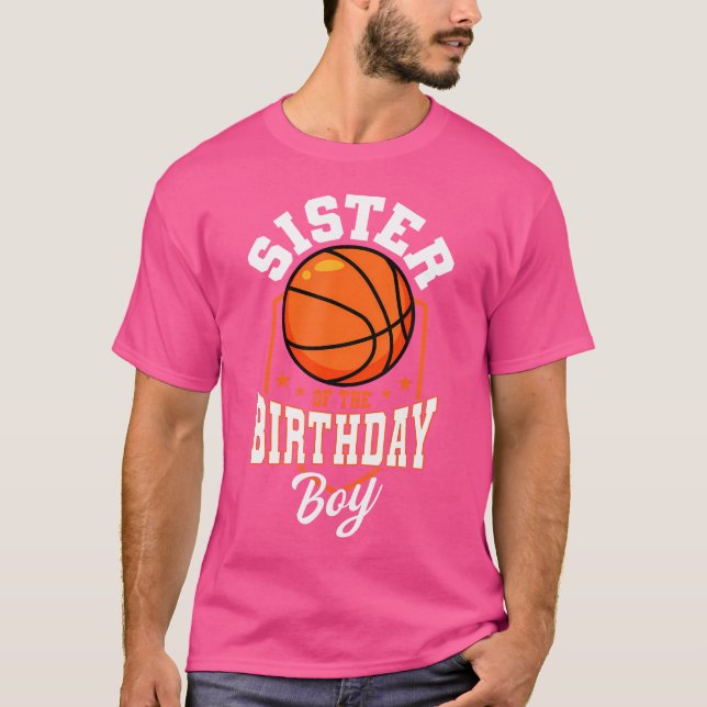 Sister Of The Birthday Boy Basketball Theme Bday P T-Shirt (Front)