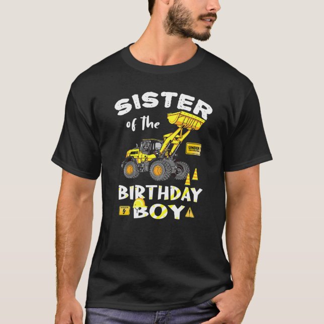 Sister Of The Birthday Boy Construction Bday Yello T-Shirt (Front)