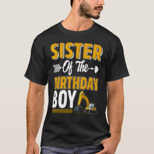 Sister Of The Birthday Boy Construction Truck Exca T-Shirt