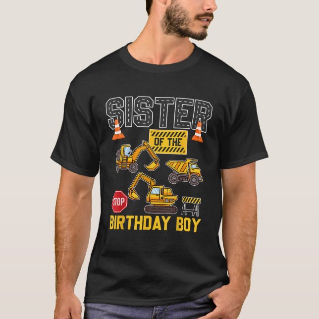 Sister of the Birthday Boy Construction Worker Bda T-Shirt (Front)