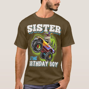 Sister Of The Birthday Boy Dinosaur Monster Truck T-Shirt