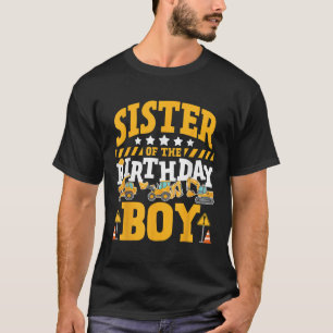 Sister of the Birthday Boy Excavator Construction  T-Shirt