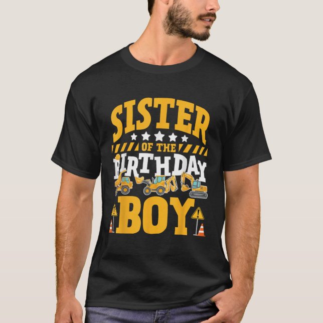 Sister of the Birthday Boy Excavator Construction  T-Shirt (Front)