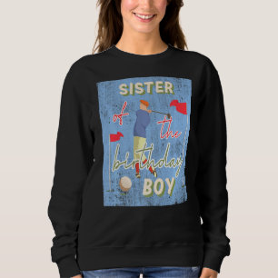 Sister Of The Birthday Boy Golf Theme Matching Fam Sweatshirt