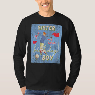 Sister Of The Birthday Boy Golf Theme Matching Fam T-Shirt