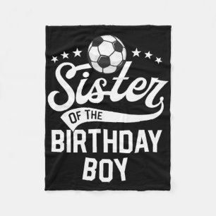 Sister Of The Birthday Boy Matching Family Soccer Fleece Blanket