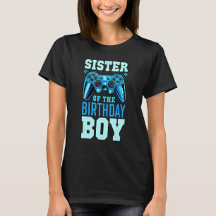 Sister Of The Birthday Boy Matching Video Gamer Bi T-Shirt