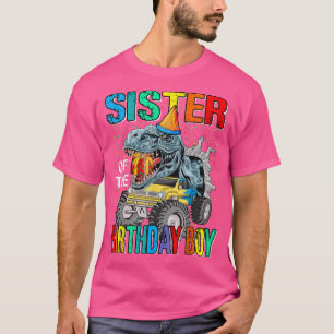 Sister Of The Birthday Boy Monster Truck Dinosaur T-Shirt