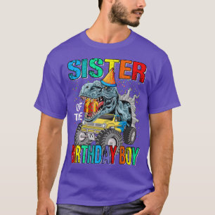 Sister Of The Birthday Boy Monster Truck Dinosaur T-Shirt