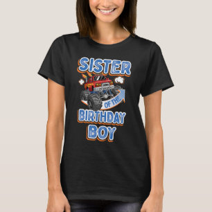 Sister Of The Birthday Boy Monster Truck Party T-Shirt