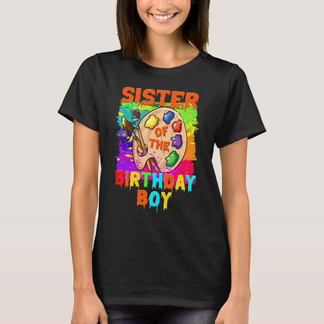 Sister Of The Birthday Boy Painting Family B Day P T-Shirt (Front)