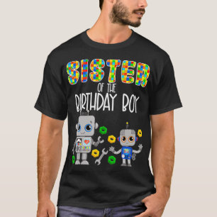 Sister Of The Birthday Boy Robots Party Robotics B T-Shirt
