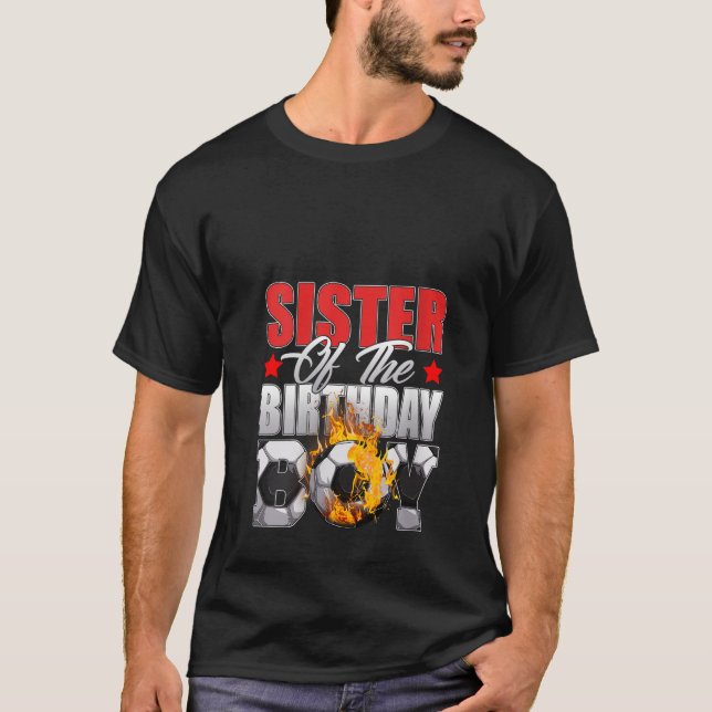 Sister Of The Birthday Boy Soccer Bday Celebration T-Shirt (Front)
