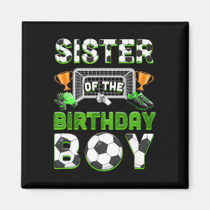 Sister Of The Birthday Boy Soccer Family Matching Magnet