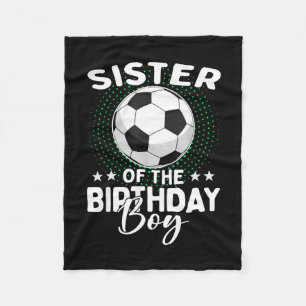 Sister Of The Birthday Boy Soccer Player Birthday Fleece Blanket