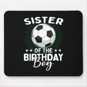 Sister Of The Birthday Boy Soccer Player Birthday Mouse Mat