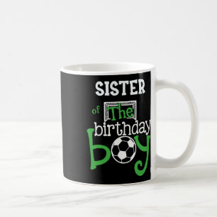 Sister Of The Birthday Boy Soccer Player Matching Coffee Mug