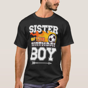 Sister of The Birthday Boy Soccer Sport Matching F T-Shirt