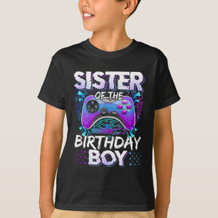 Sister Of The Birthday Boy Video Game Funny Bday P T-Shirt