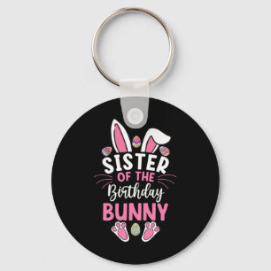 Sister Of The Birthday Bunny Easter Bday Family Ma Key Ring