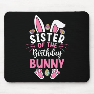 Sister Of The Birthday Bunny Easter Bday Family Ma Mouse Mat