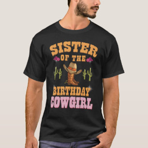 Sister Of The Birthday Cowgirl Western Themed Girl T-Shirt