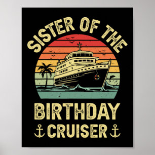 Sister Of The Birthday Cruiser Birthday Cruise Vac Poster