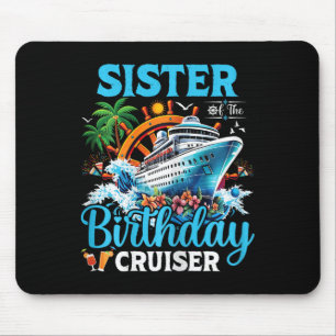 Sister Of The Birthday Cruiser Cruise Boat Birthda Mouse Mat