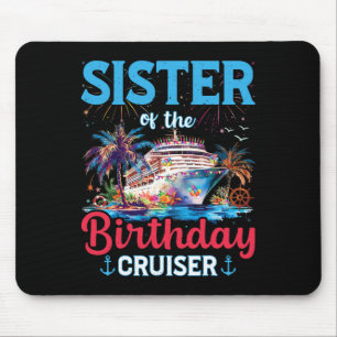 Sister Of The Birthday Cruiser Funny Cruise Birthd Mouse Mat