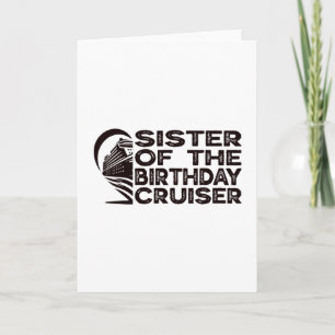 Sister Of The Birthday Cruiser Funny Cruise Vacati Card