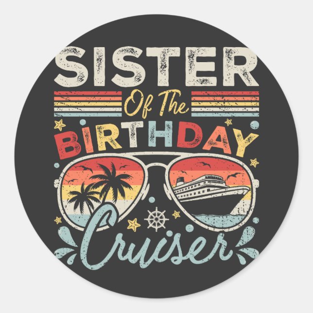 Sister of the Birthday Cruiser Vacation Classic Round Sticker (Front)