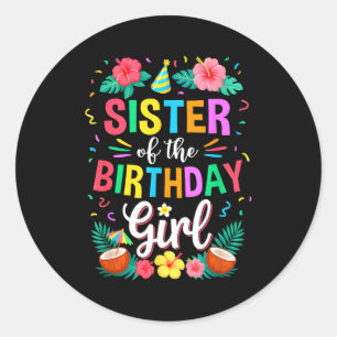 Sister Of The Birthday Girl Aloha Hawaii Party 1st Classic Round Sticker